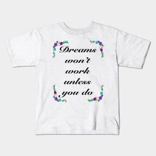 Inspirational motivational affirmation - dreams Kids T-Shirt